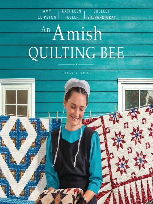 Title details for An Amish Quilting Bee by Amy Clipston - Available